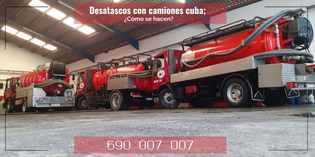 Camiones cuba de Desatascos Timanfaya para desatascar tuberías y obstrucciones